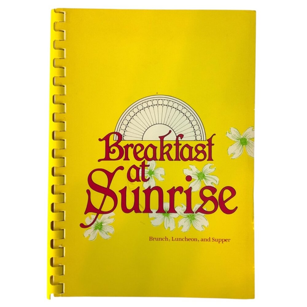 Breakfast At Sunrise Cookbook Brunch Luncheon Supper Charleston WV 1982 Spiral